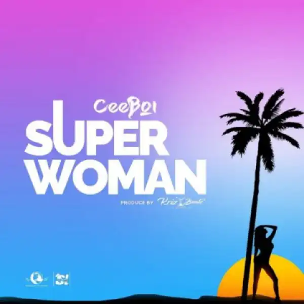 Ceeboi - Super Woman